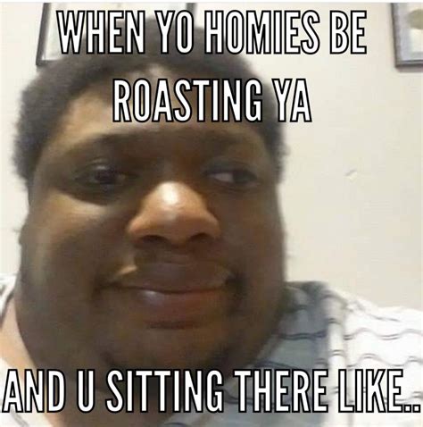 roast meme|funny insul memes.